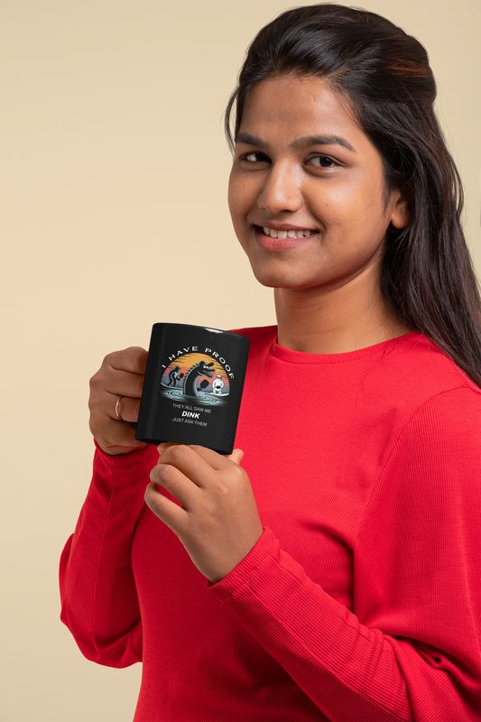 I Have Proof (Dink) Mug – 11oz & 15oz Black