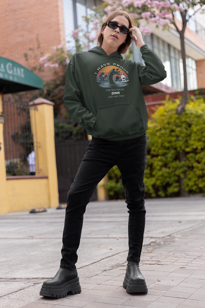 I Have Proof (Dink) - Unisex Hoodie