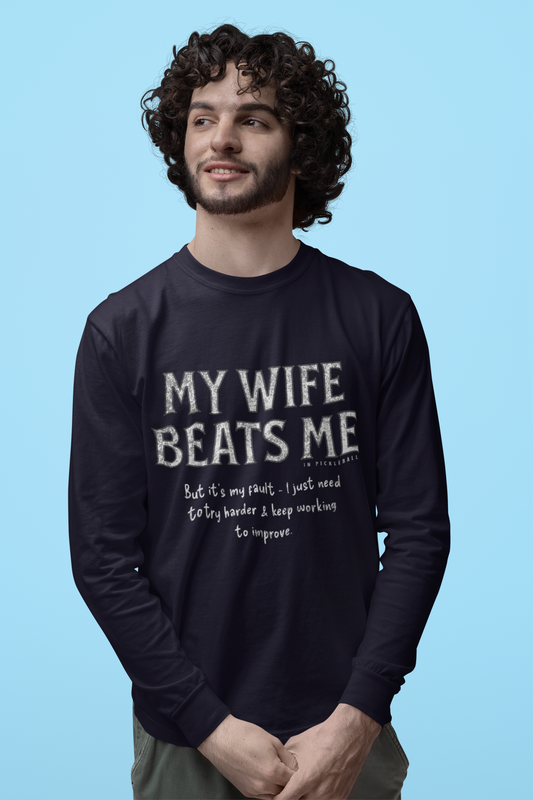 My Wife Beats Me - Unisex Long Sleeve Tee