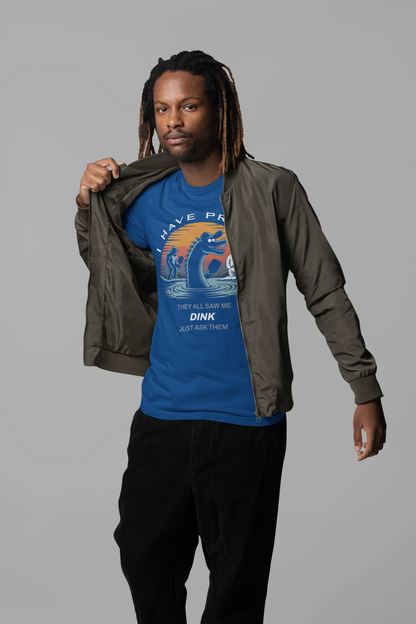 I Have Proof (Dink) - Unisex t-shirt