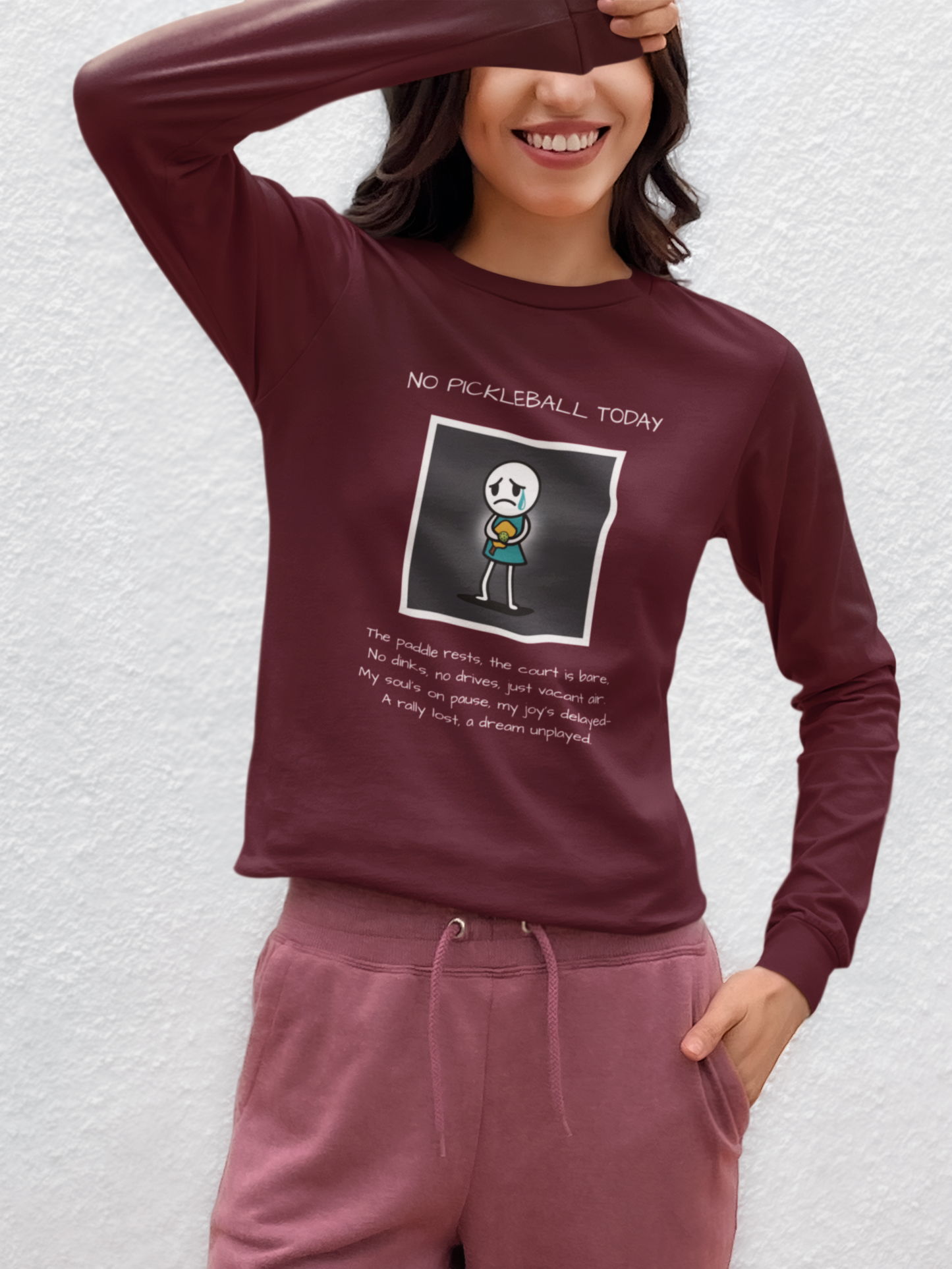 No Pickleball Today (Female) 2 - Unisex Long Sleeve Tee