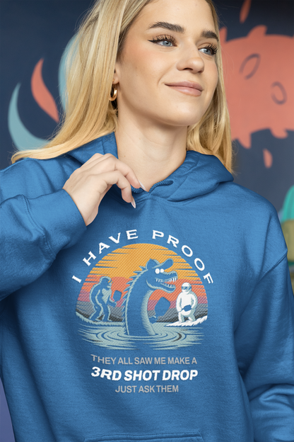 I Have Proof (3rd Shot Drop) - Unisex Hoodie