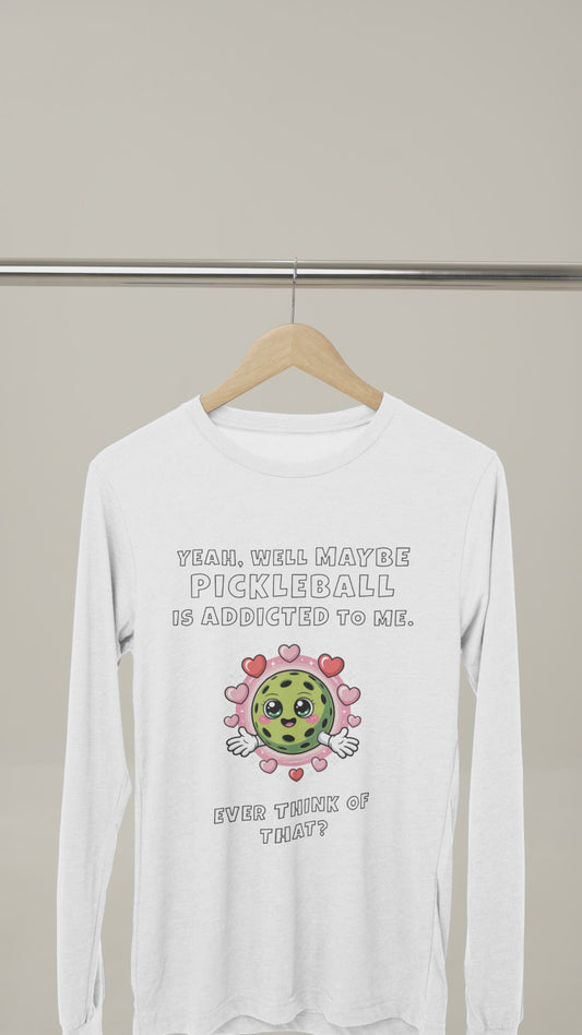 Addicted To Me 1 - Unisex Long Sleeve Tee