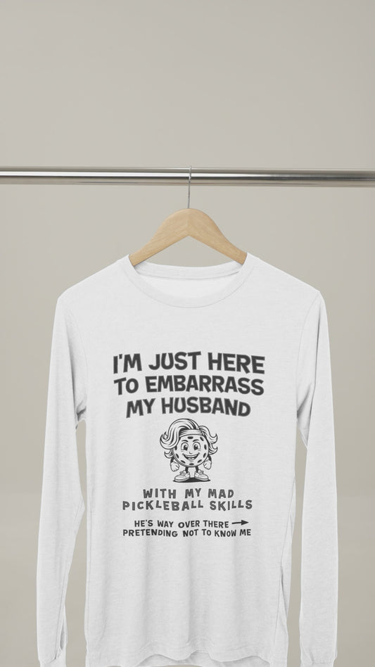 Embarrass (Husband) - Unisex Long Sleeve Tee