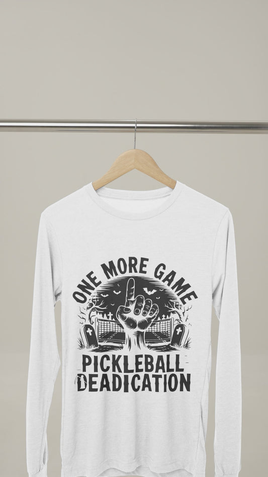 Dead-ication - One More Game - Unisex Long Sleeve Tee