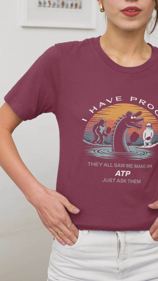 I Have Proof (ATP) - Unisex t-shirt