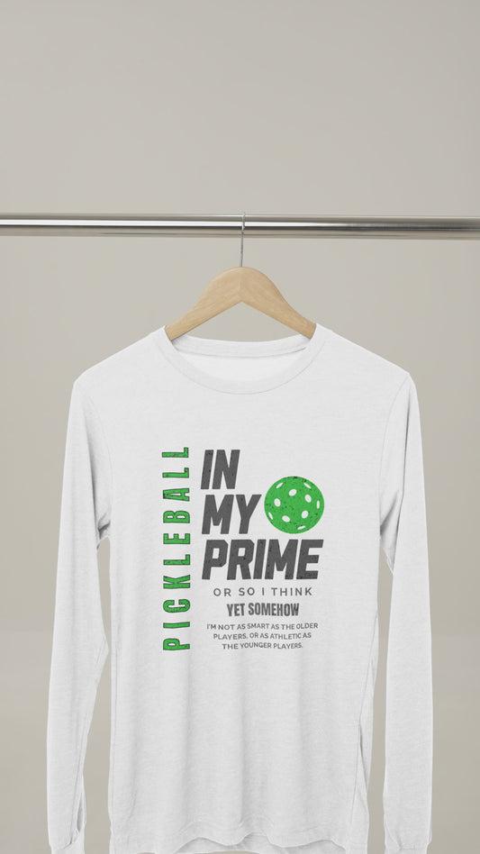 In My Prime - Unisex Long Sleeve Tee