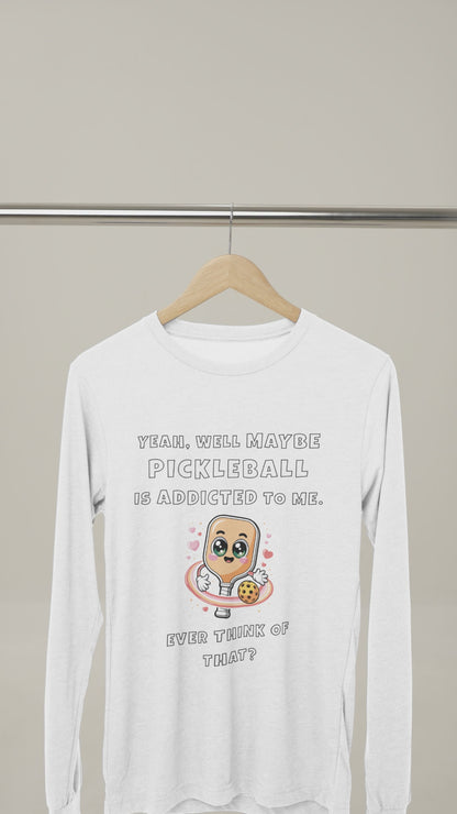 Addicted To Me 2 - Unisex Long Sleeve Tee