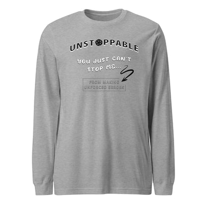 Unstoppable - Unisex long sleeve tee