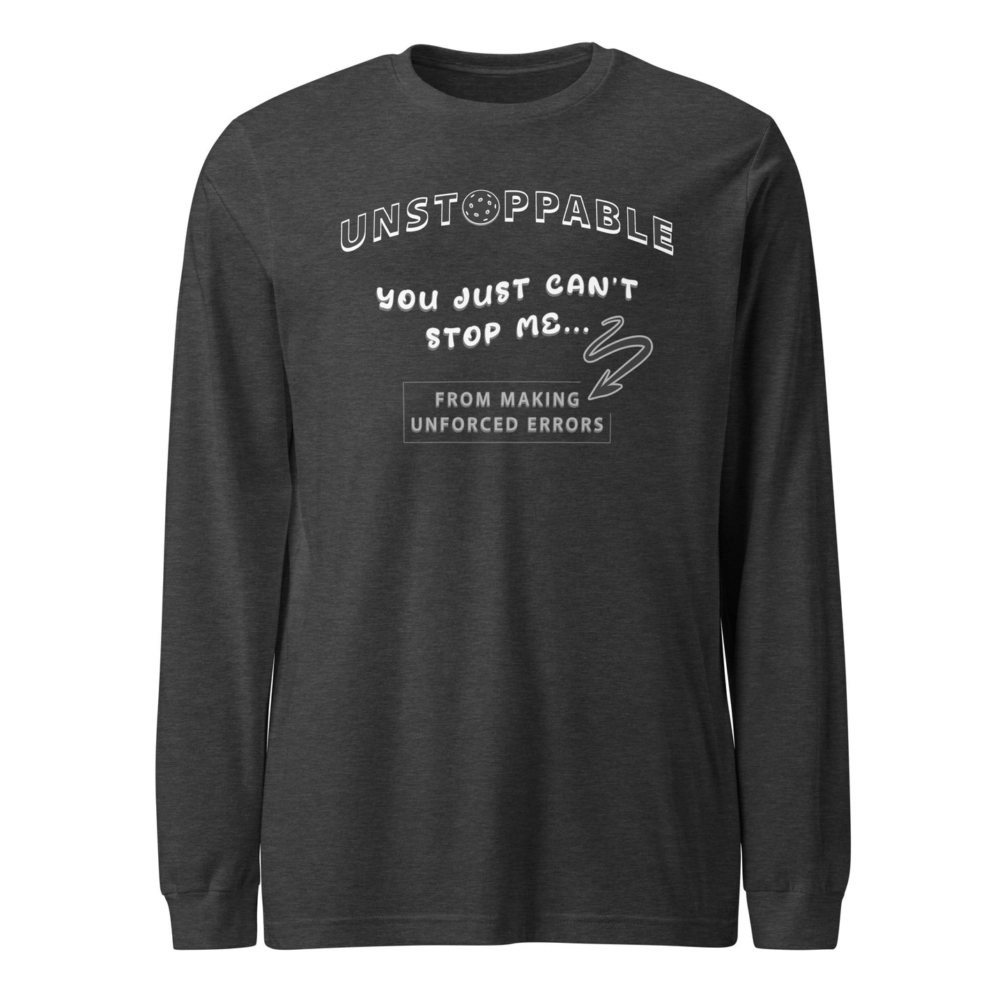 Unstoppable - Unisex long sleeve tee