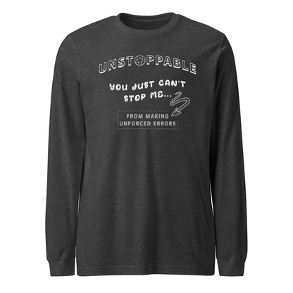 Unstoppable - Unisex long sleeve tee